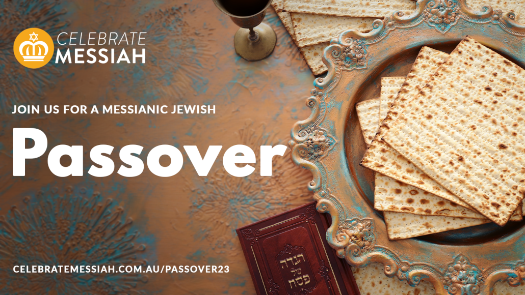 Passover Celebrations 2023 Celebrate Messiah